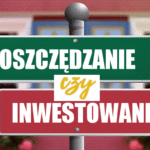 oszczędzanie vs inwestowanie